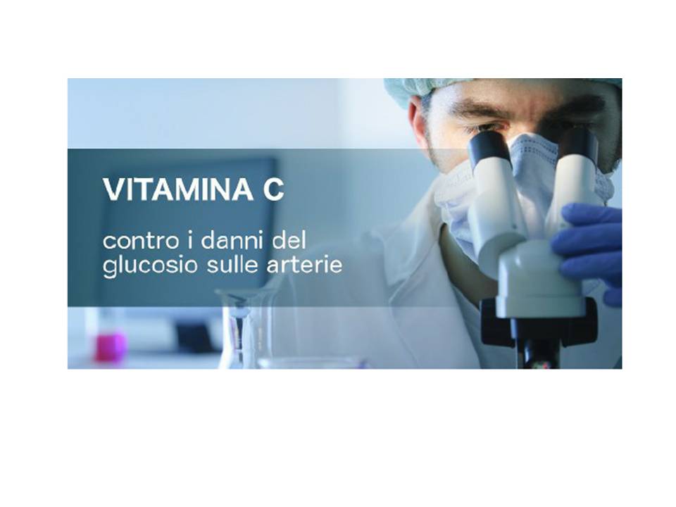 VITAMINA C CONTRO I DANNI DEL GLUCOSIO NELLE ARTERIE